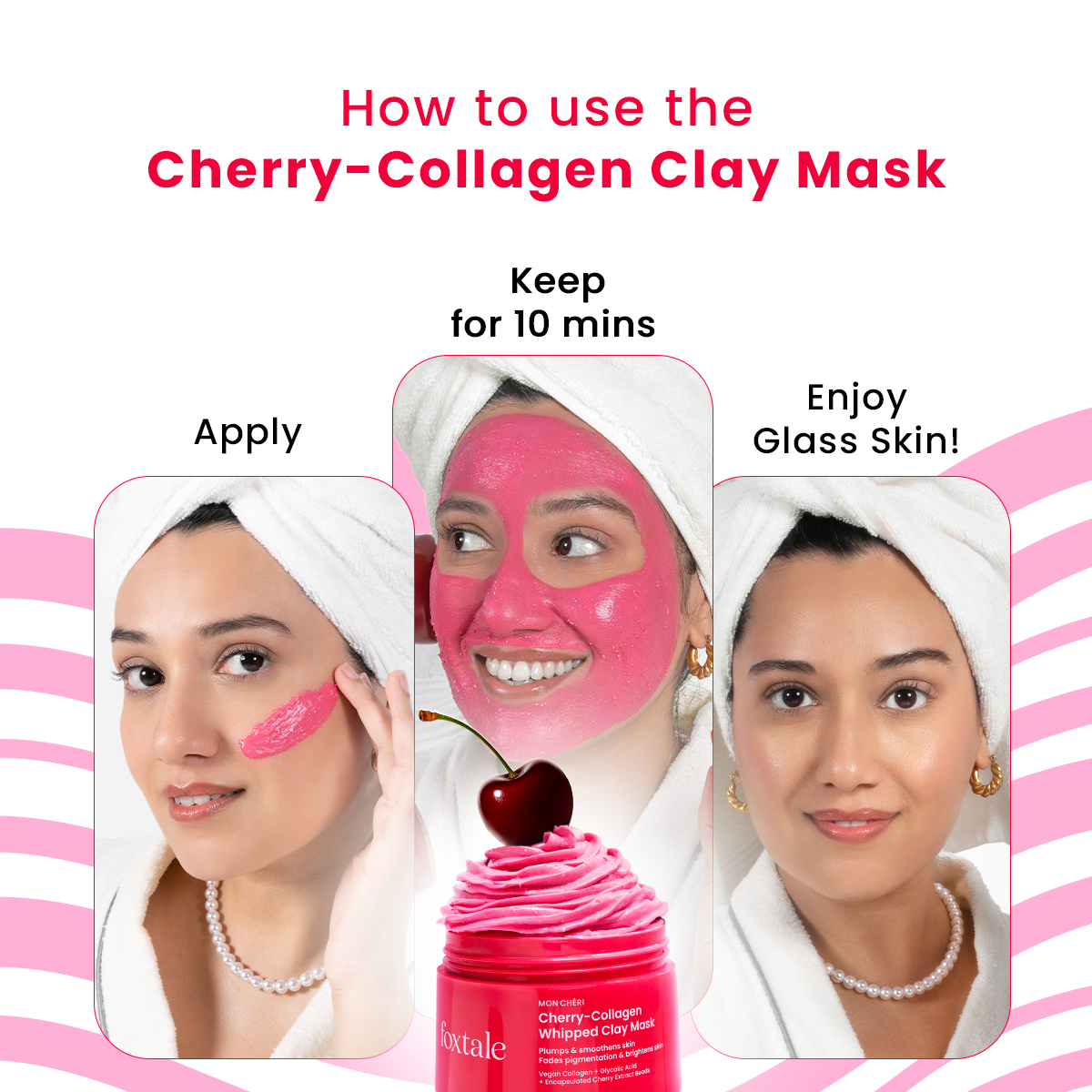 Foxtale ad showing how to use the Cherry-Collagen Clay Mask in three steps