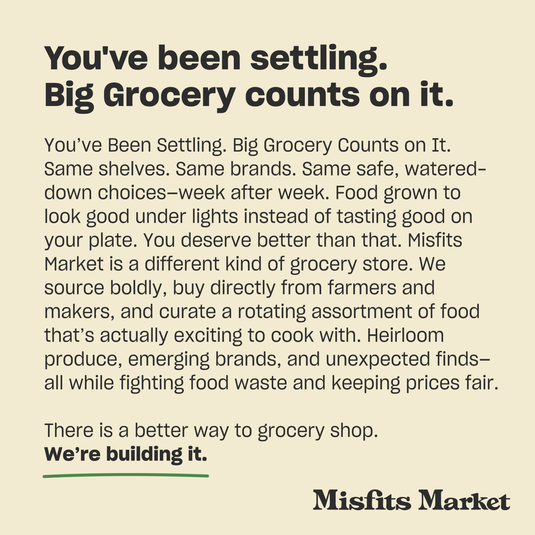 Misfits Market Meta ad: "You've been settling. Big Grocery counts on it." set as a block of type with no imagery