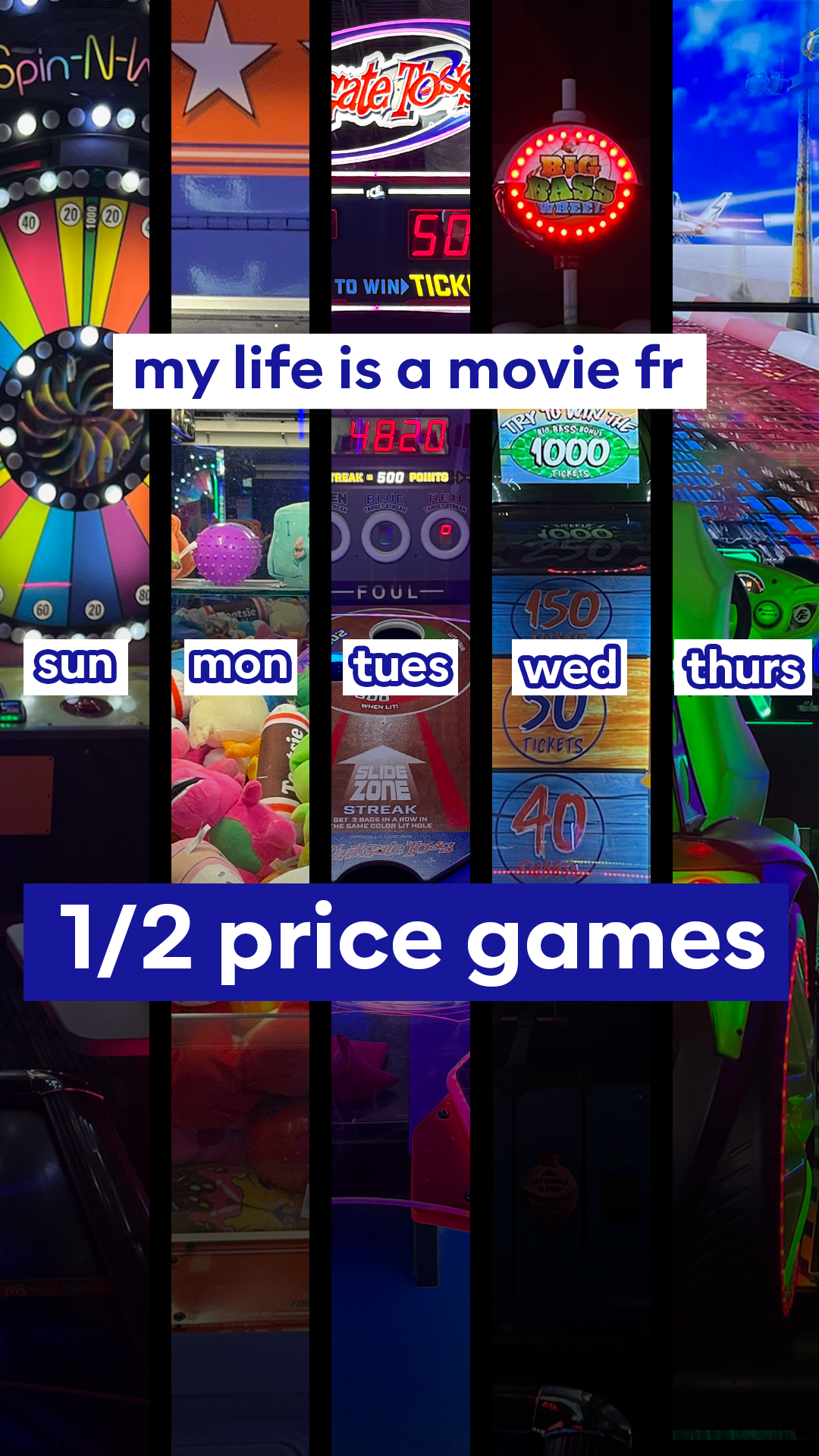 Dave & Buster's grid static ad: a vertical grid of arcade games with the caption "my life is a movie fr"